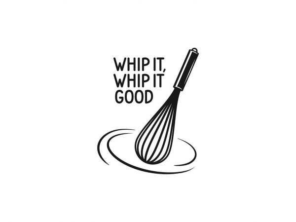 Vinilo Frases Whip it good | Carteles XXL - Impresión carteleria publicitaria